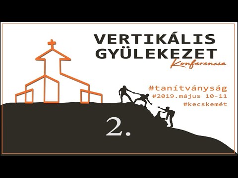 2. A tanítvány imádja Krisztust (Patton Márk) - Vertikális Gy. Konferencia 2019.