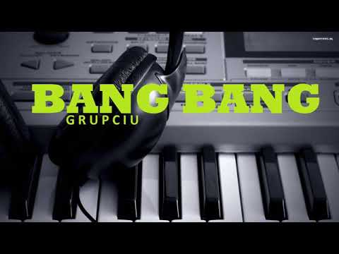 Grupciu - Bang Bang
