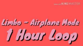 Limbo - Airplane Mode ( 1 Hour Loop)