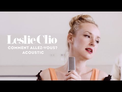 Leslie Clio - Comment Allez-Vous? (Official Acoustic)
