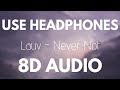 Lauv - Never Not (8D AUDIO)