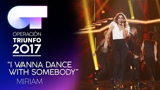 I WANNA DANCE WITH SOMEBODY - Miriam  | OT 2017 | Gala 8