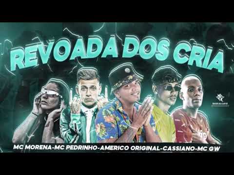 AMÉRICO ORIGINAL , CASSIANO , MC PEDRINHO, MC GW , MC MORENA  REVOADA DOS CRIA #bregãfunk2021 #funk
