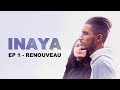 INAYA RETOUR AUX SOURCES Episode 1