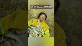 ele salvou uma criança e mesmo assim foi condenado