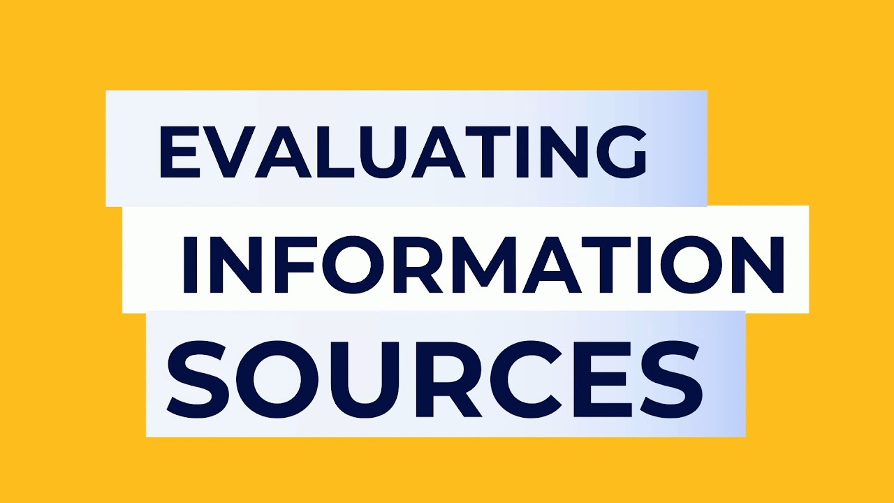 Evaluating Information Sources