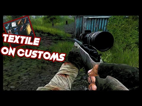 Finishing Textile Quests On Customs... | Esacpe From Tarkov