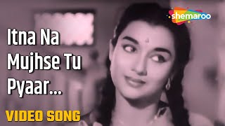 Itna Na Mujhse Tu Pyaar Badha (Duet) - HD Video  C