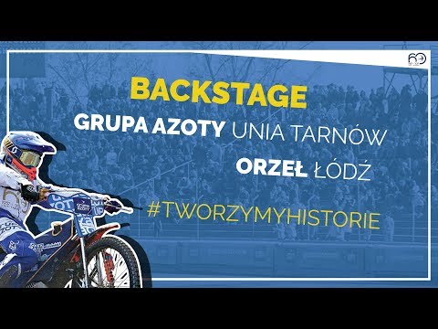 BACKSTAGE: Grupa Azoty Unia Tarnów - Orzeł Łódź