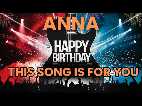 Happy Birthday Anna – A Special Birthday Song Just for You