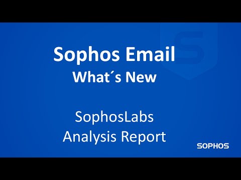 What's new in Sophos Email - SophosLabs Analysis Report