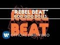 Goo Goo Dolls - "Rebel Beat" [Official Lyric Video]