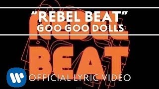 Goo Goo Dolls - &quot;Rebel Beat&quot; [Official Lyric Video]