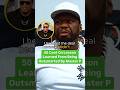 50 Cent On Lesson Learned From Being Outsmarted By Master P