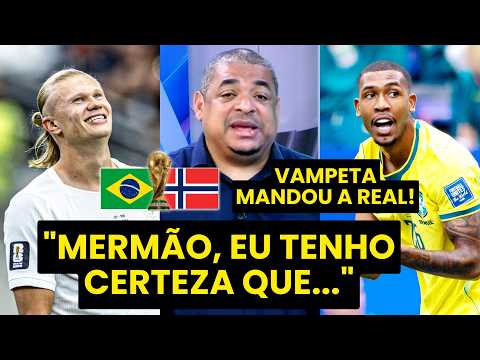 VAMPETA: “NÃO TEM ESSA, MERMÃO! Esse BRASIL x NORUEGA vai ser MAIS…” | O QUE ESPERAR NA COPA?