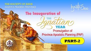 The Inauguration of the Ignatian Year (Part - 2) Madhya Pradesh Jesuit Province, 20 May 2021