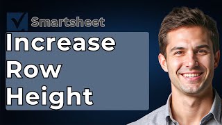 How To Increase Row Height In Smartsheet - The Easy Way! [2026 Guide]