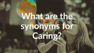 Synonyms for Caring (with pronunciation)