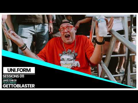 UNI.FORM Sessions 011 -  Gettoblaster | With Your Host Jake Childs