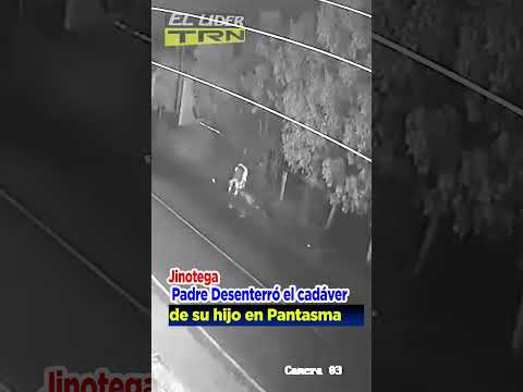 JInotega  exhuma el cuerpo de su hijo en Pantasma