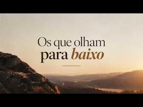OS QUE OLHAM PARA BAIXO -  Pr. Levi Momesso  25/10/2026