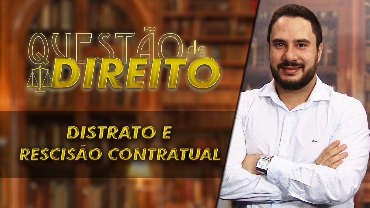 Distrato e rescisão contratual - Questão de Direito 127