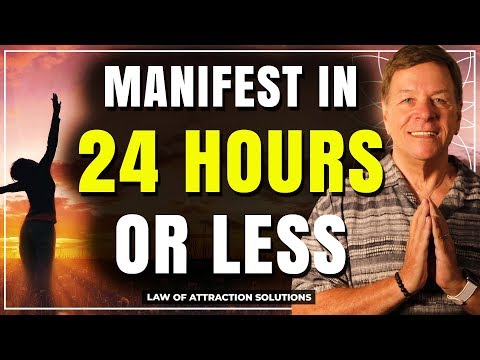 How to Manifest Anything in 24 Hours or Less with the Law of Attraction