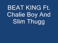Chalie Boy Ft. Beat King And Slim Thugg- Wake it Up