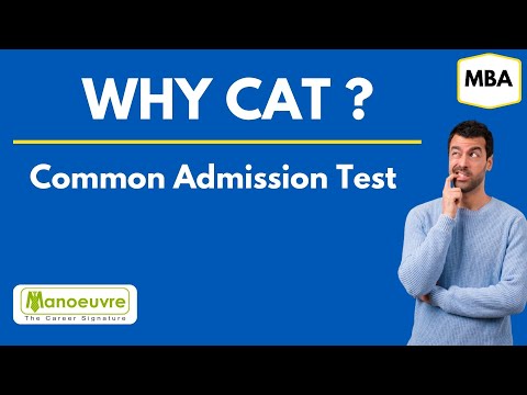 WHY CAT (Common Admission Test) ?? | MBA CAT | All You Want To Know About by Manoeuvre