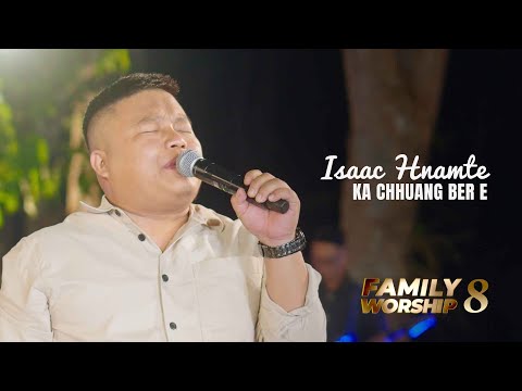 ISAAC HNAMTE - KA CHHUANG BER E
