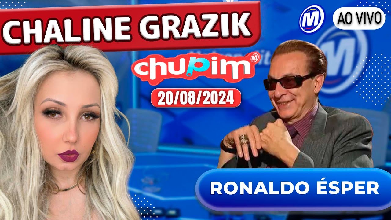 CHALINE GRAZIK - RONALDO ÉSPER - CHUPIM METROPOLITANA - 20/08/2024