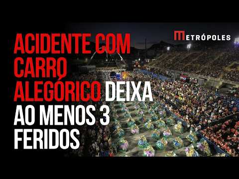 Acidente com carro alegórico deixa ao menos 3 feridos na Sapucaí