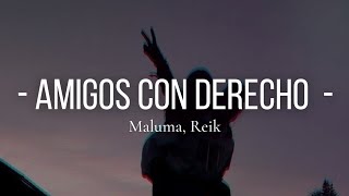 Amigos con derecho - Maluma, Reik (Letra)//Lyrics