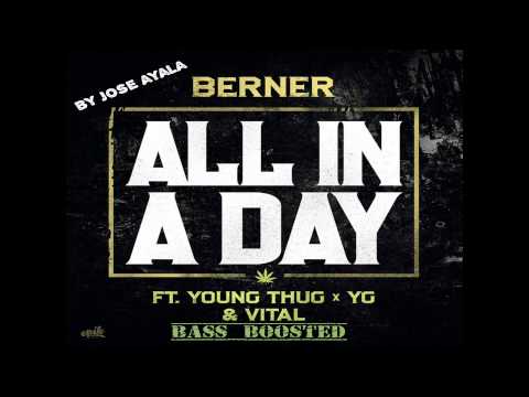 Berner ft Young Thug, YG x Vital - All In A Day (Bass Boosted) (HD)