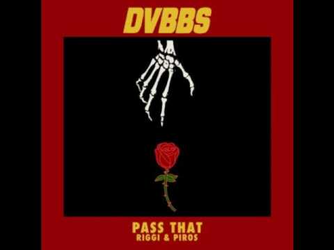 DVBBS, RIGGI & PIROS - PASS THAT