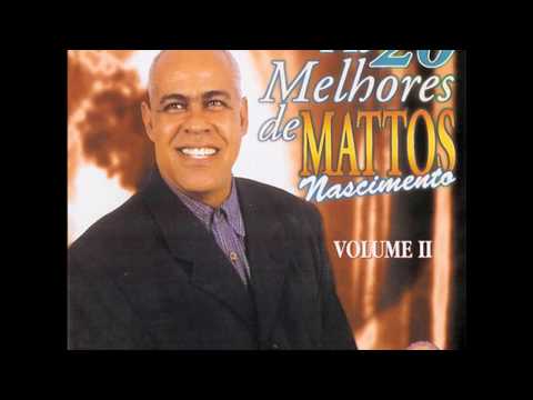 MATTOS NASCIMENTO-CD COMPLETO AS 20 MELHORES DE MATOS NASCIMENTO!
