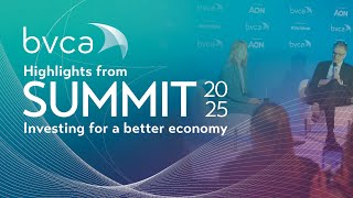 Highlights from BVCA Summit 2025: Investing for a better economy