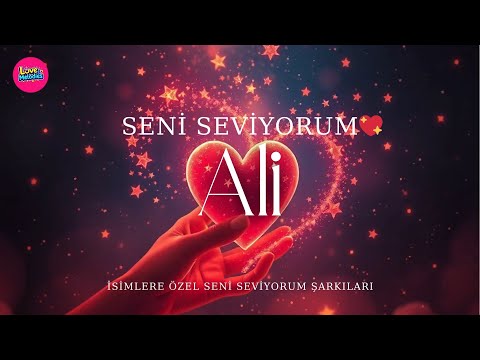 Seni Seviyorum Ali 💖 | Kalbimin Tek Sahibine | Love Melodies