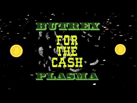 BUTREX Ft. PLASMA | FOR TH€ CA$H