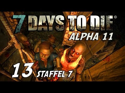 7 Days to Die S07E13 - They Came in the Night [Alpha 11] [Gameplay German] [Let's Play]