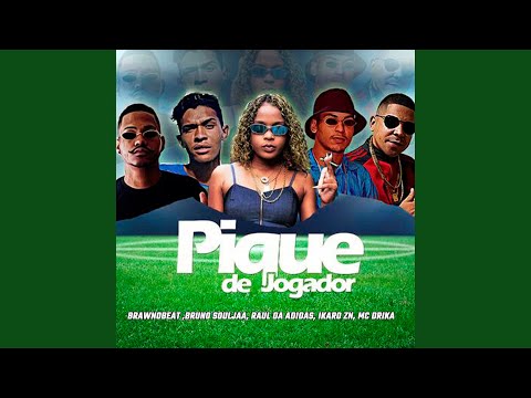 Pique de Jogador (feat. Brawn no beat, Raul da adidas, Ikaro zn & Mc Dricka)