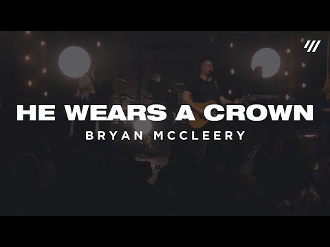 Bryan McCleery – He Wears A Crown + Arise (Spontaneous) [Live]
