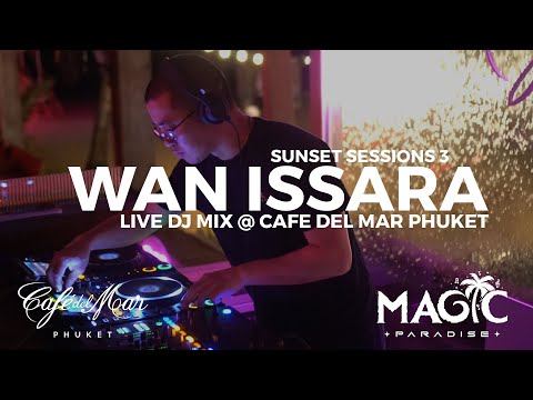WAN ISSARA -DJ SET  Sunset Sessions 3 at Cafe Del Mar Phuket , Thailand 2021 🚩