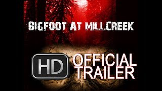 Bigfoot at Millcreek (2017) - Official Trailer