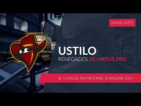 RENEGADES.USTILO vs.VIRTUS.PRO @SL i-League Invitational Shanghai 2017