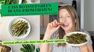 Easy Roasted Green Beans from frozen!
