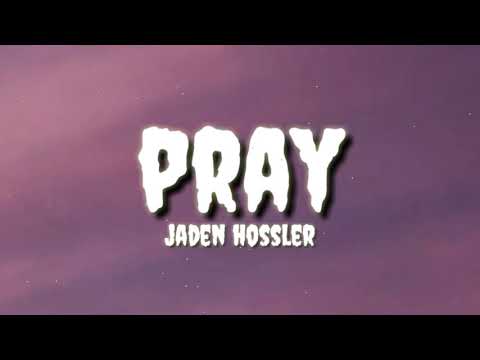 Jaden Hossler - PRAY (lyrics)