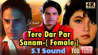 Tere Dar Par Sanam-Female-HD 51 Sound ll Phir Teri