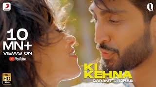 Ki Kehna - Official Music Video | QARAN ft. R3HAB | Latest Hit 2019