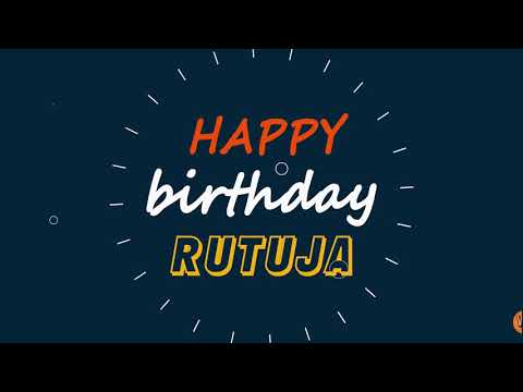 Rutuja, Happy birthday to you Rutuja, Happy Birthday writing whatsapp status